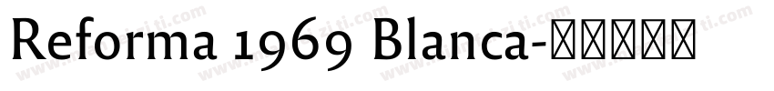 Reforma 1969 Blanca字体转换
